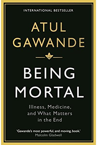 Profile Books Being Mortal Illness Medicine And What Matters In The End
