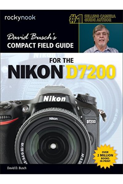 Rocky Nook David Buschs Compact Field Guide For The Nikon D7200