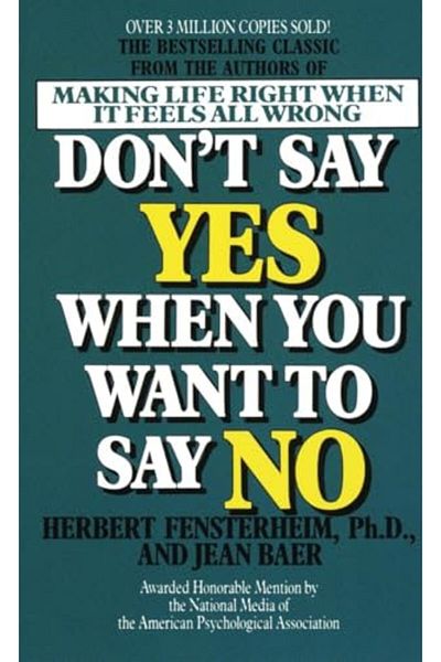 Dell Dont Say Yes When You Want To Say No Making Life Right When It Feels All Wrong