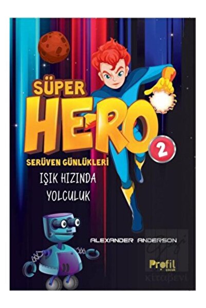 Profil Kitap Süper Hero Işık Hızında Yolculuk Serüven Günlükleri 2