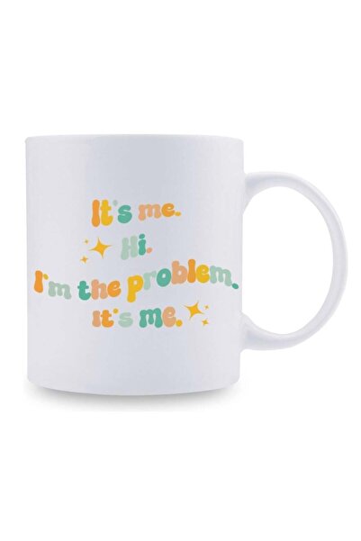 Be Care It's Me Hi I'm the Problem It's Me Coffee Mug Taylor Mug Funny Musica...