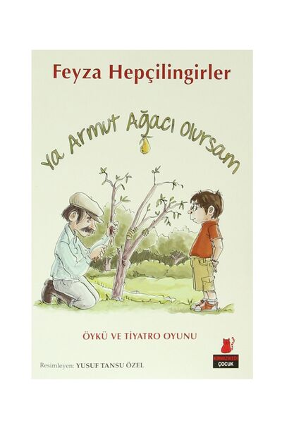Kırmızı Kedi Yayınları Ya Armut Ağacı Olursam