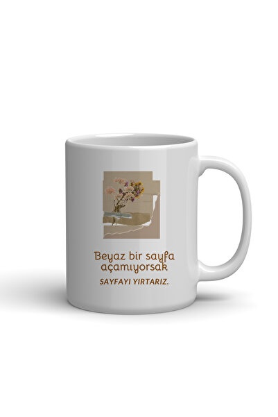 Beyaz Bir Sayfa Açamıyorsak Sayfayı Yırtarız Baskılı Kupa Bardak