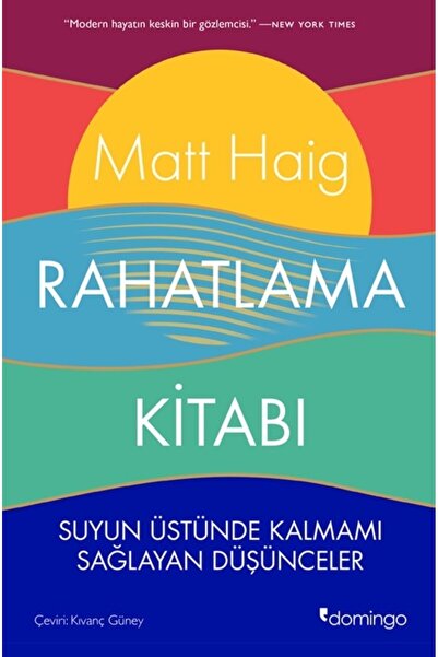 Domingo Yayınevi Rahatlama Kitabı - Suyun Üstünde Kalmamı Sağlayan Düşünceler