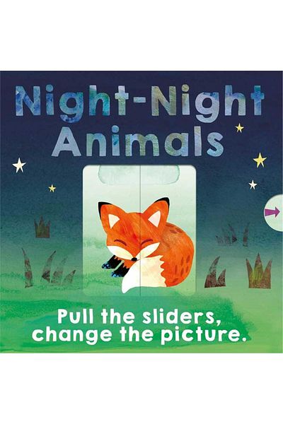 Little Tiger Press Night-Night Animals : Pull the Sliders Change the Picture
