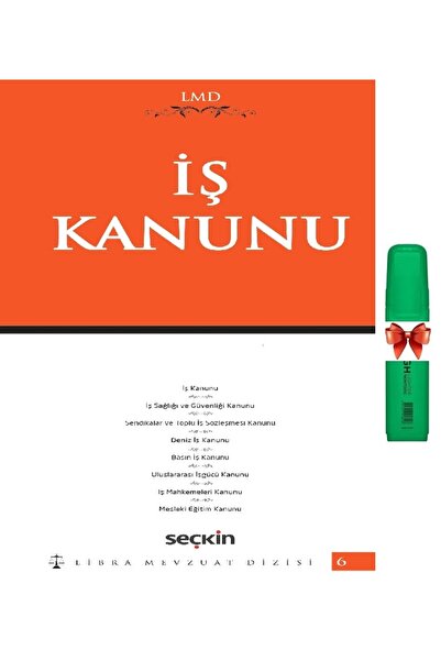 Seçkin Yayıncılık Libra Mevzuat Dizisi İş Kanunu(Fosforlu Kalem Hediyeli)
