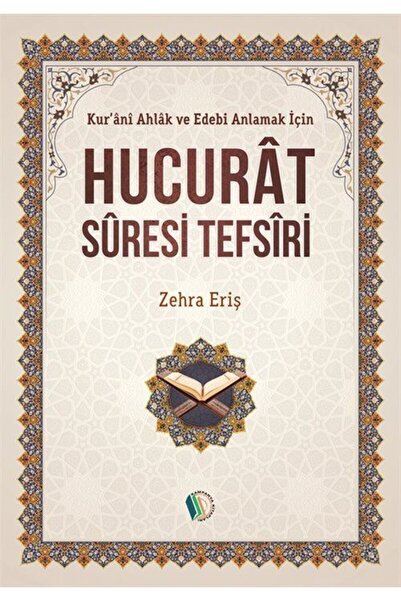 Erkam Yayınları Hucurat Suresi Tefsiri & Kuranı Ahlaki Ve Edebi Anlamak Için