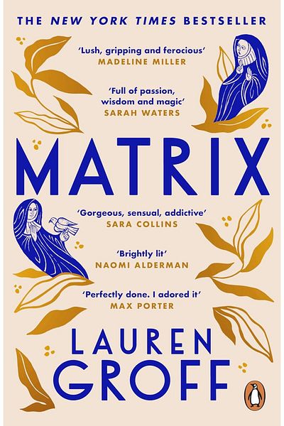 Penguin Books Matrix: a Novel - Lauren Groff