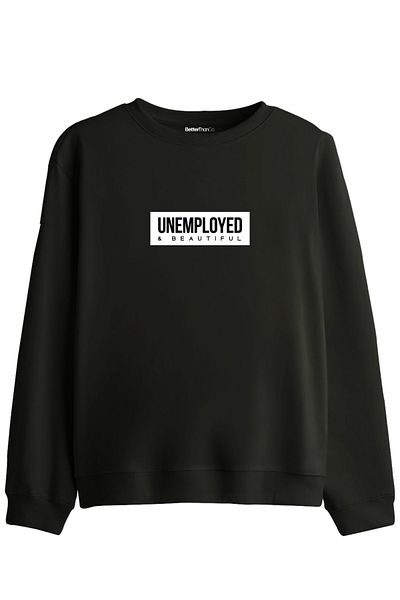 BetterThanCo Unemployed - Regular Sweatshirt
