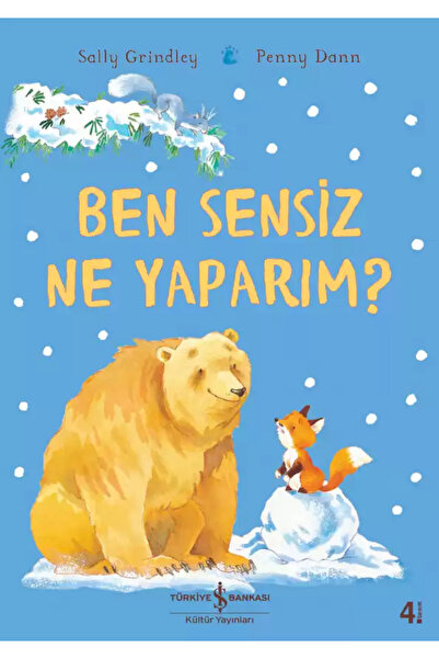 TÜRKİYE İŞ BANKASI KÜLTÜR YAYINLARI *Ben Sensiz Ne Yaparım ?*