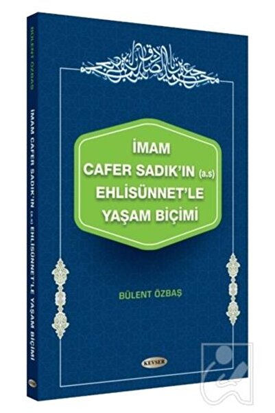 Kevser Yayınları İmam Cafer Sadık'ın (A.S) Ehlisünnet'le Yaşam Biçimi