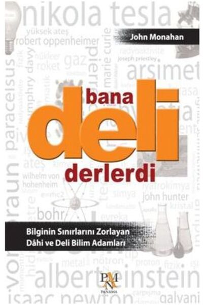 Panama Yayıncılık Bana Deli Derlerdi; Bilginin Sınırlarını Zorlayan Dahi ve D...