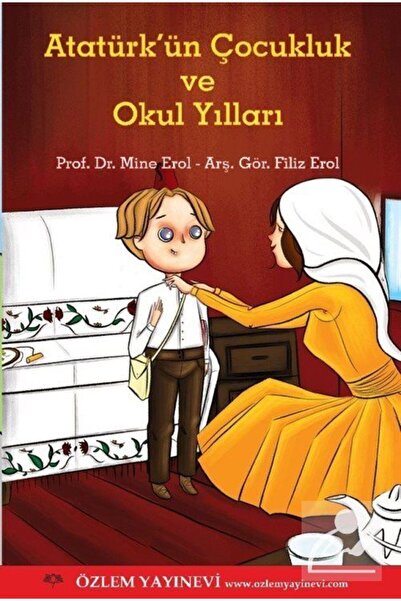 Özlem Yayınevi Atatürk'ün Çocukluk Ve Okul Yılları