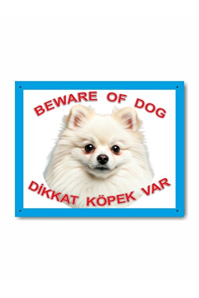 Pomeranian Dikkat Köpek Var Levhası Beware of Dog