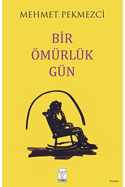 Feniks Yayınları BİR ÖMÜRLÜK GÜN