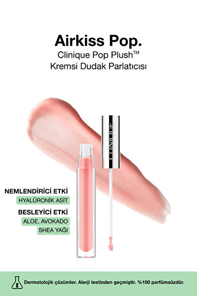 Clinique Pop Plush™ Kremsi Dudak Parlatıcısı - Renk: Airkiss Pop 3.4ml | Parl...