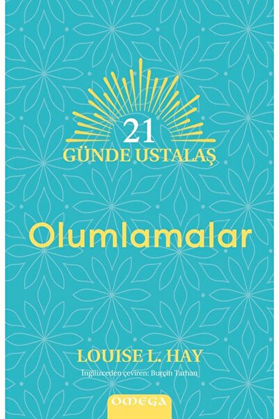 Omega Yayınları 21 Günde Ustalaş   Olumlamalar / Louise L. Hay