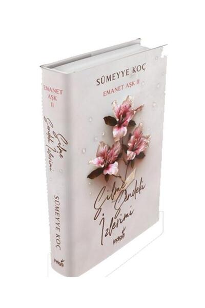 İndigo Kitap Emanet Aşk 2 – Silme Sendeki İzlerimi (Ciltli) / / Sümeyye Koç