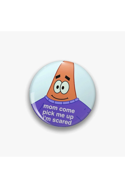 rebelberi Patrick Sünger Bob Mom Come Pick Me Up I'm Scared Yazılı Rozet