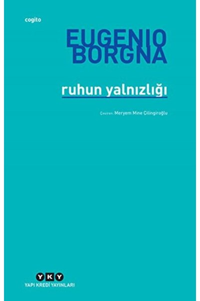Yapı Kredi Yayınları Ruhun Yalnızlığı - Eugenio Borgna