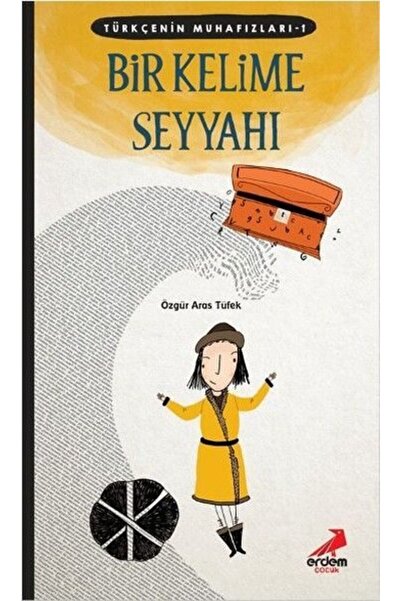 Erdem Yayınları Türkçenin Muhafızları 1 - Bir Kelime Seyyahı