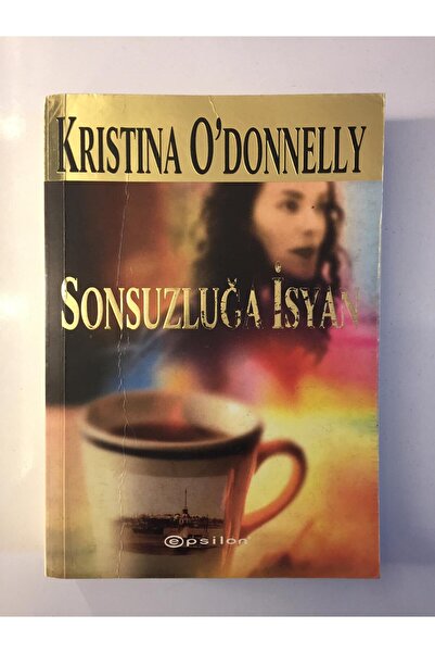Kişisel Yayınlar Sonsuzluğa İsyan - Kristina O'Donnelly