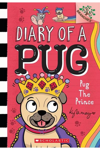 Scholastic Pug the Prince: a Branches Book (Diary of a Pug # 9)
