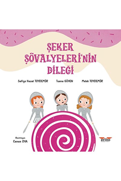 Perseus Yayınevi Şeker Şövalyeleri’nin Dileği / Perseus Yayınevi / Melek TOYD...