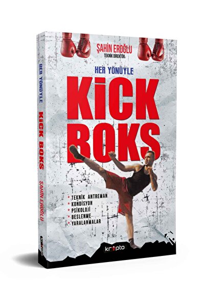 Kripto Kitaplar Her Yönüyle KİCK BOKS - Şahin Eroğlu