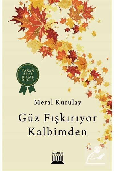 Anatolia Kitap Güz Fışkırıyor Kalbimden / Meral Kurulay / Anatolia Kitap / 97...