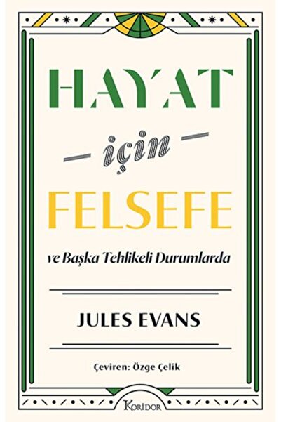 Koridor Yayıncılık Hayat İçin Felsefe ve Başka Tehlikeli Durumlarda