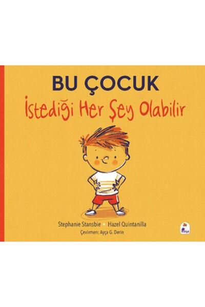 İndigo Kitap Bu Çocuk İstediği Her Şey Olabilir / / Stephanie Stansbie