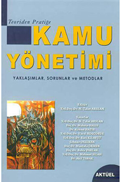Türk Dil Kurumu Yayınları Kamu Yönetimi - Yaklaşımlar Sorunlar ve Metodlar