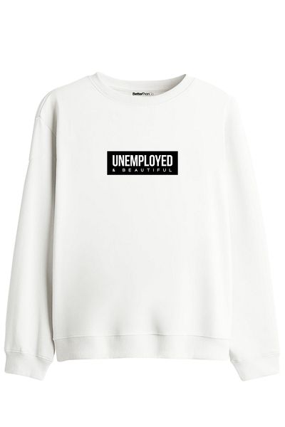 BetterThanCo Unemployed - Regular Sweatshirt