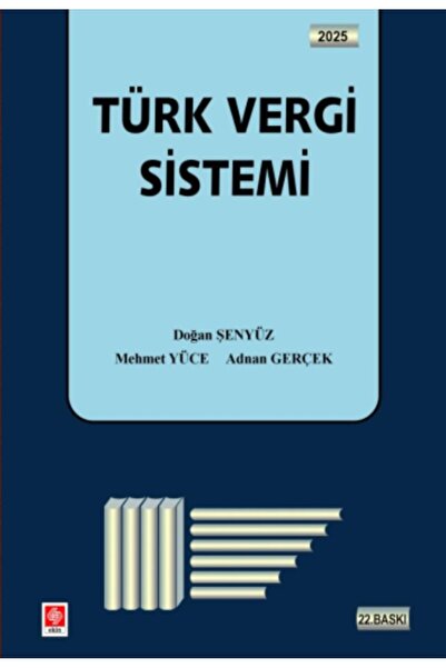 Ekin Yayınevi Türk Vergi Sistemi (Doğan Şenyüz)  / 22. Baskı / Şubat 2025