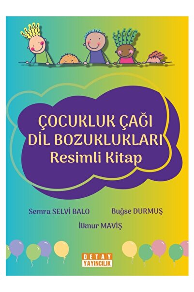 Detay Yayıncılık Çocukluk Çağı Dil Bozuklukları - Resimli Kitap - Etkinlik Kitabı / / 9786052547694