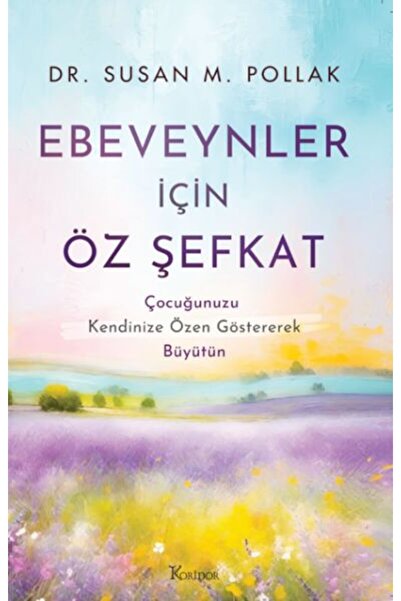 Koridor Yayıncılık Ebeveynler İçin Öz Şefkat