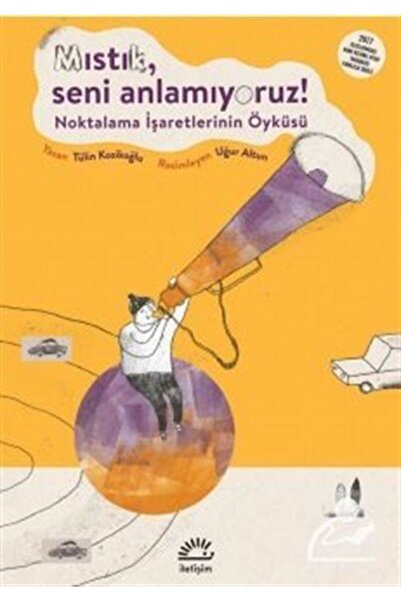 İletişim Yayınları Mıstık, Seni Anlamıyoruz! & Noktalama Işaretlerinin Öyküsü