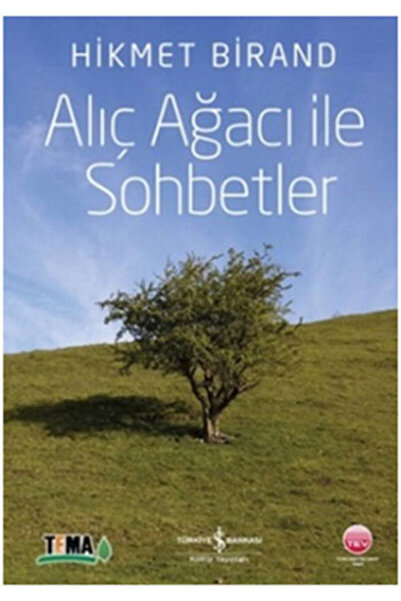 TÜRKİYE İŞ BANKASI KÜLTÜR YAYINLARI Alıç Ağacı ile Sohbetler