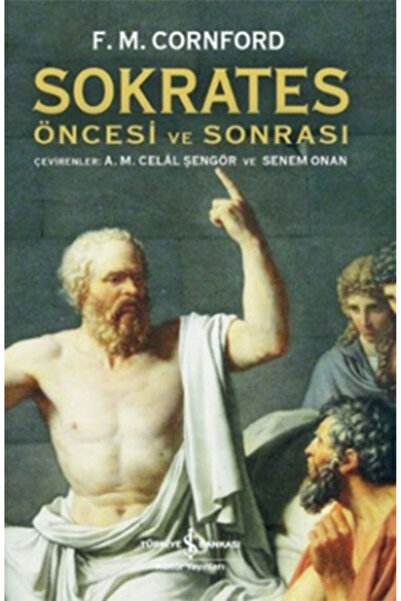 TÜRKİYE İŞ BANKASI KÜLTÜR YAYINLARI Sokrates Öncesi ve Sonrası