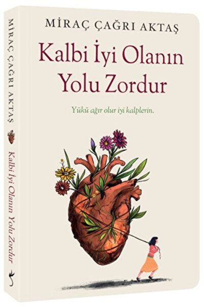 İndigo Kitap Kalbi İyi Olanın Yolu Zordur