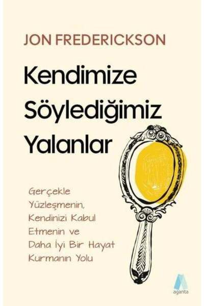 Aganta Yayınları Kendimize Söylediğimiz Yalanlar