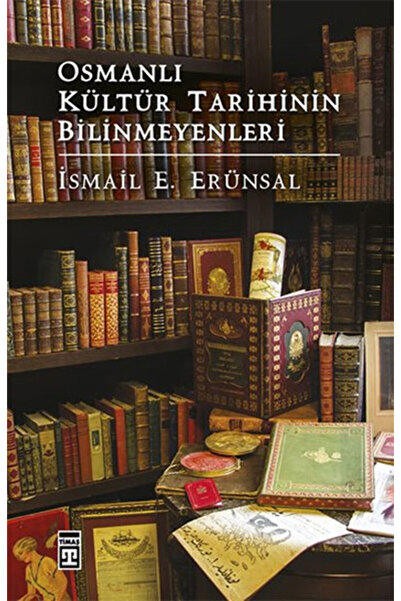 Timaş Yayınları Osmanlı Kültür Tarihinin Bilinmeyenleri
