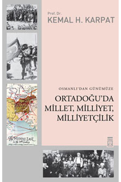Timaş Yayınları Osmanlı'dan Günümüze Ortadoğu'da Millet, Milliyet, Milliyetçilik