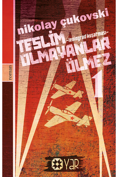 Yar Yayınları Teslim Olmayanlar Ölmez - 1 (Leningrad Kuşatması)