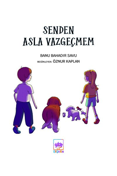 Ötüken Neşriyat Senden Asla Vazgeçmem / Banu Bahadır Savu