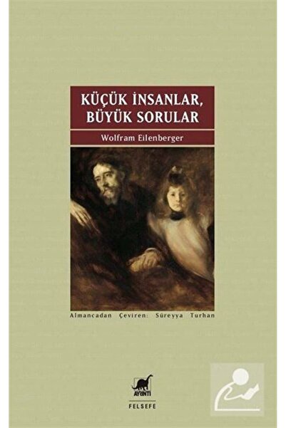 Ayrıntı Yayınları Küçük İnsanlar Büyük Sorular Wolfram Eilenberger Kitabı 160...