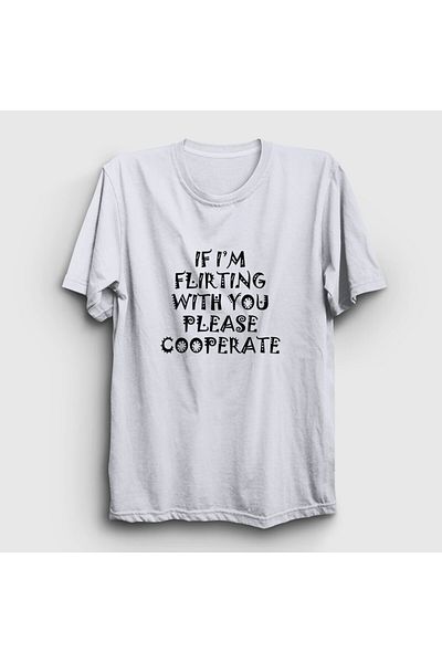 Presmono Tricou alb unisex - Dacă flirtez, vă rugăm să coopereți 469730 tt