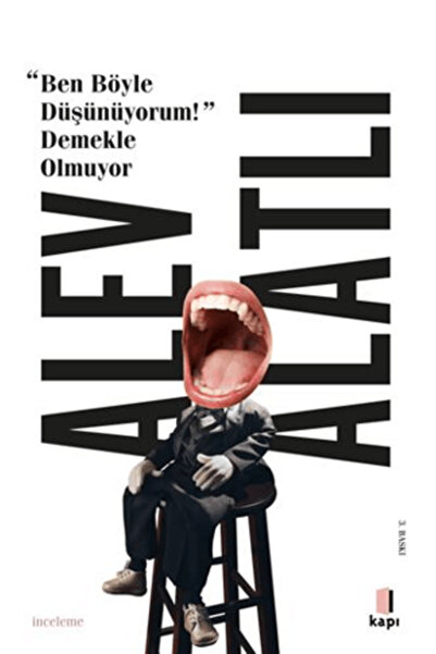 Kapı Yayınları Ben Böyle Düşünüyorum! Demekle Olmuyor