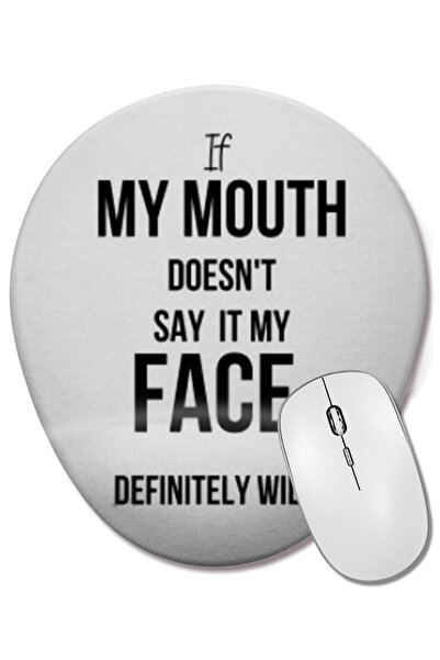 BASKI DÜNYASI DANVOUY Mouse Pad oval pentru femei, cu suport pentru încheietura mâinii, cu fraza „If My Mouth Doesn't Say It My Face Definitely Will”